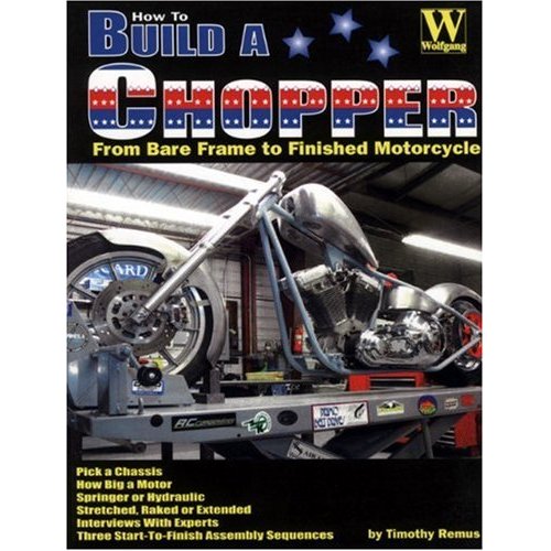 How to Build a Chopper by Timothy Remus motorcycle chopper building book